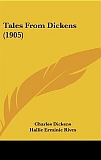 Tales from Dickens (1905) (Hardcover)