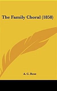 The Family Choral (1858) (Hardcover)