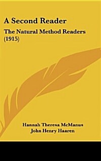 A Second Reader: The Natural Method Readers (1915) (Hardcover)