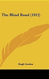 The Blind Road (1912) (Hardcover)