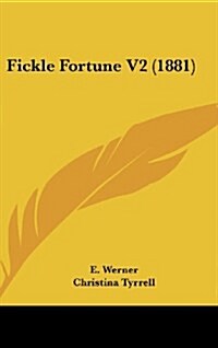 Fickle Fortune V2 (1881) (Hardcover)