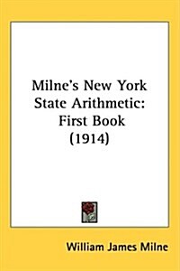 Milnes New York State Arithmetic: First Book (1914) (Hardcover)