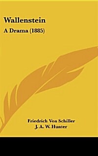 Wallenstein: A Drama (1885) (Hardcover)