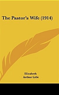 The Pastors Wife (1914) (Hardcover)