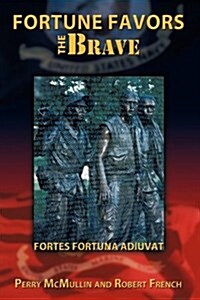 Fortune Favors the Brave: Fortes Fortuna Adiuvat (Hardcover)