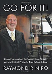 [중고] Go for It!: Cross-Examination to Closing: How to Win an Intellectual Property Trial Before a Jury (Hardcover)