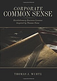 Corporate Common Sense: Revolutionary Business Lessons Inspired by Thomas Paine (Hardcover)