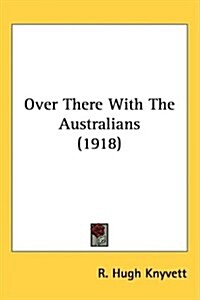 Over There with the Australians (1918) (Hardcover)