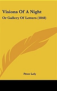 Visions of a Night: Or Gallery of Letters (1848) (Hardcover)