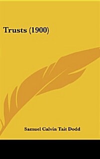 Trusts (1900) (Hardcover)