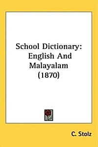 School Dictionary: English and Malayalam (1870) (Hardcover)