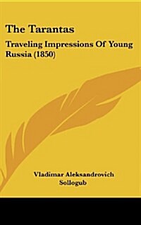 The Tarantas: Traveling Impressions of Young Russia (1850) (Hardcover)