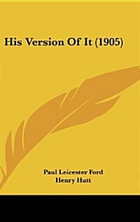 His Version of It (1905) (Hardcover)