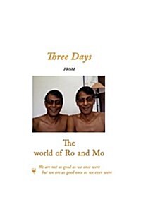 Three Days from the World of Ro and Mo (Hardcover)