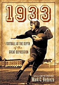 1933: Football at the Depth of the Great Depression (Hardcover)