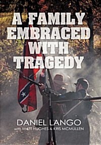 A Family Embraced with Tragedy (Hardcover)