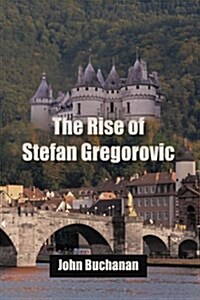 The Rise of Stefan Gregorovic (Hardcover)