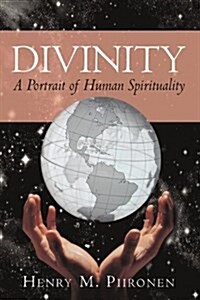 Divinity: A Portrait of Human Spirituality (Hardcover)