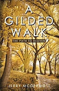 A Gilded Walk: The Path to Heaven (Hardcover)