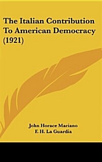 The Italian Contribution to American Democracy (1921) (Hardcover)