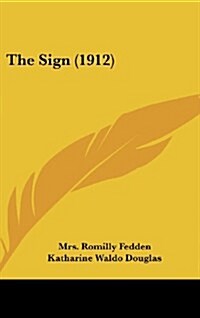 The Sign (1912) (Hardcover)