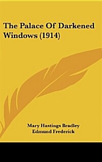 The Palace of Darkened Windows (1914) (Hardcover)