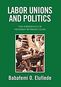 Labor Unions and Politics (Hardcover)