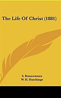 The Life of Christ (1881) (Hardcover)
