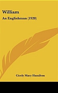 William: An Englishman (1920) (Hardcover)