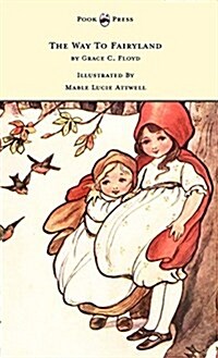 The Way to Fairyland Illustrated by Mable Lucie Attwell (Hardcover)