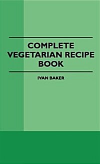 Complete Vegetarian Recipe Book (Hardcover)