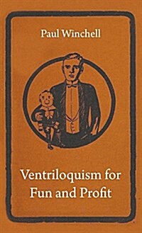 Ventriloquism for Fun and Profit (Hardcover)