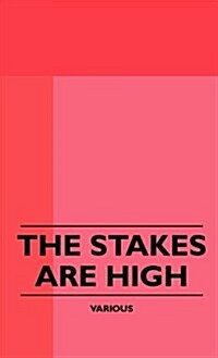 The Stakes Are High (Hardcover)