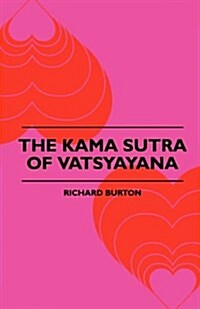 The Kama Sutra of Vatsyayana (Hardcover)