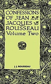 Confessions of Jean Jacques Rousseau - Volume II. (Hardcover)