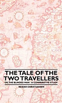 The Tale of the Two Travellers -Or, the Blinded Man - A Comparative Study (Hardcover)