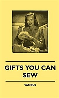 Gifts You Can Sew (Hardcover)