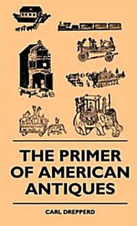 The Primer of American Antiques (Hardcover)