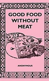 Good Food Without Meat (Hardcover)