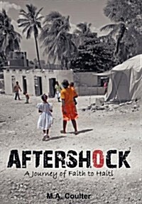 Aftershock: A Journey of Faith to Haiti (Hardcover)