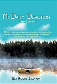 Mi Daily Devotion: 100 Days of Gods Promises, Gods Provision, Gods Protection, Practical Christian Living, Personal Experiences, Gods (Hardcover)