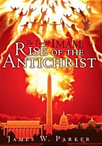 The Twelfth Imam: Rise of the Antichrist (Hardcover)