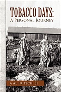 Tobacco Days: A Personal Journey (Hardcover)