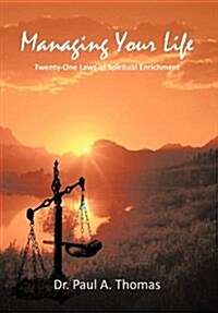 Managing Your Life: Twenty-One Laws of Spiritual Enrichment (Hardcover)