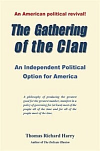 The Gathering of the Clan: An Independent Political Option for America (Hardcover)