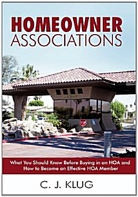 Homeowner Associations: What You Should Know Before Buying in an Hoa and How to Become an Effective Hoa Member (Hardcover)