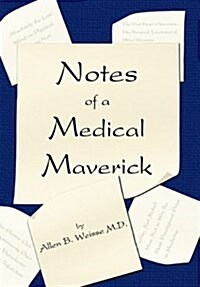 Notes of a Medical Maverick (Hardcover)