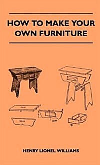How to Make Your Own Furniture (Hardcover)