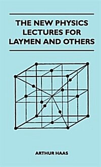 The New Physics Lectures for Laymen and Others (Hardcover)