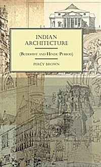 Indian Architecture (Buddhist and Hindu Period) (Hardcover)